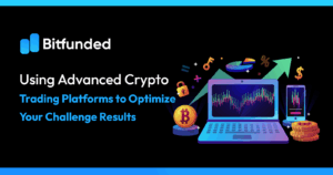 Using Advanced Crypto Trading Platforms to Optimize Your Challenge Results