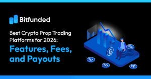 Best Crypto Prop Trading Platforms for 2026: Features, Fees, and Payouts